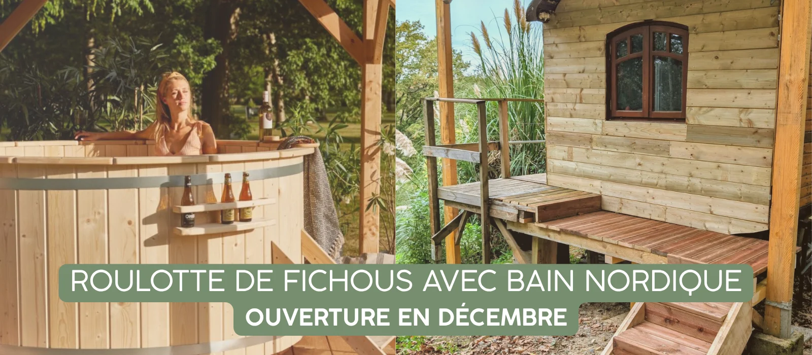 Roulotte de fichous avec bain nordique